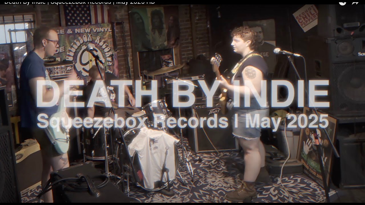Death By Indie | Squeezebox Records | May 2025   HD