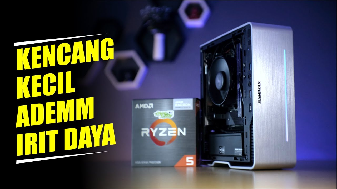 Rakit PC Mini ITX super compact with AMD Ryzen 5 5600G, Kencang, adem, irit daya !