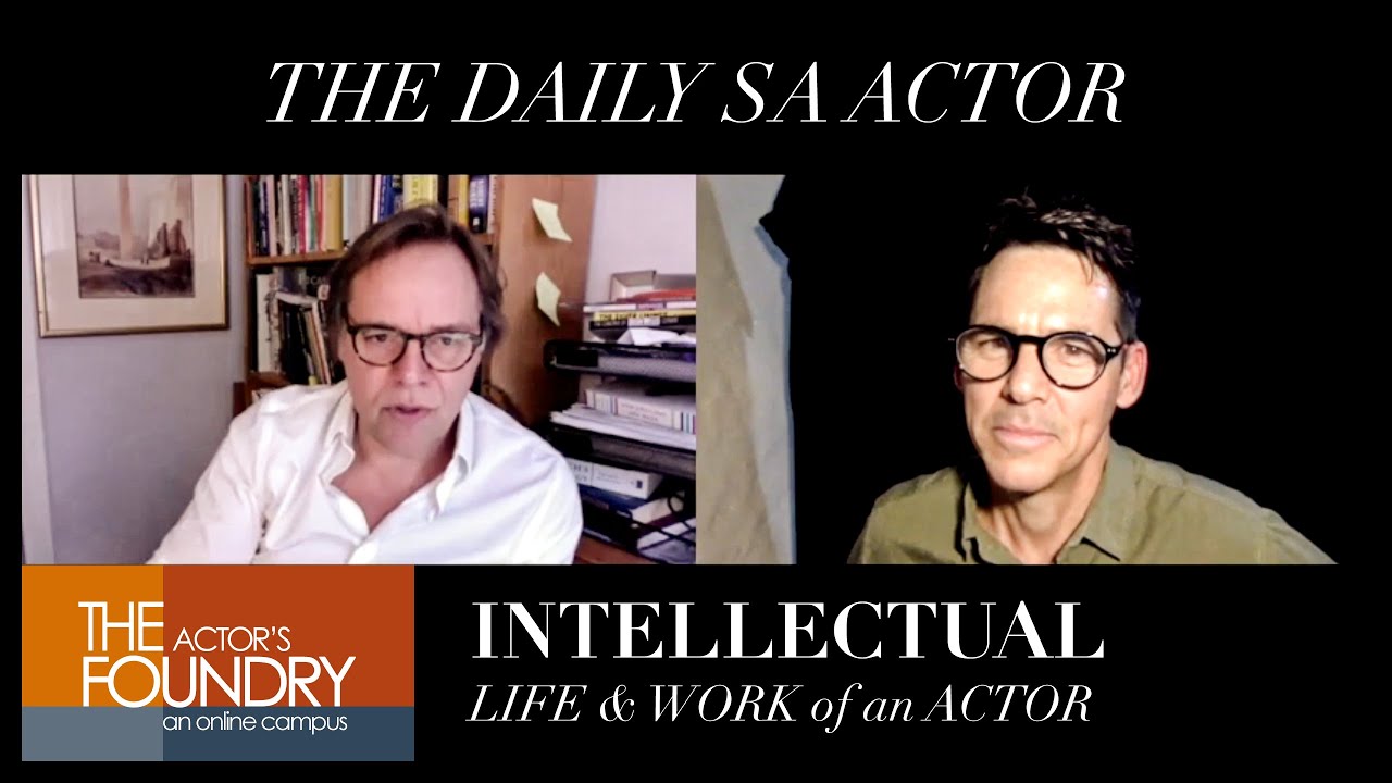 The Daily Actor - Ep 2 Part 9 - INTELLECTUAL LIFE & WORK of an ACTOR