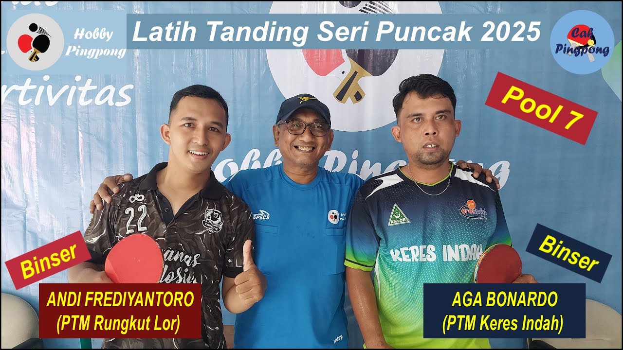 BINSER vs BINSER, ANDI (RUNGKUT) vs AGA (KERES) POOL 7 LATIH TANDING HOBBY PINGPONG SERI PUNCAK 2025