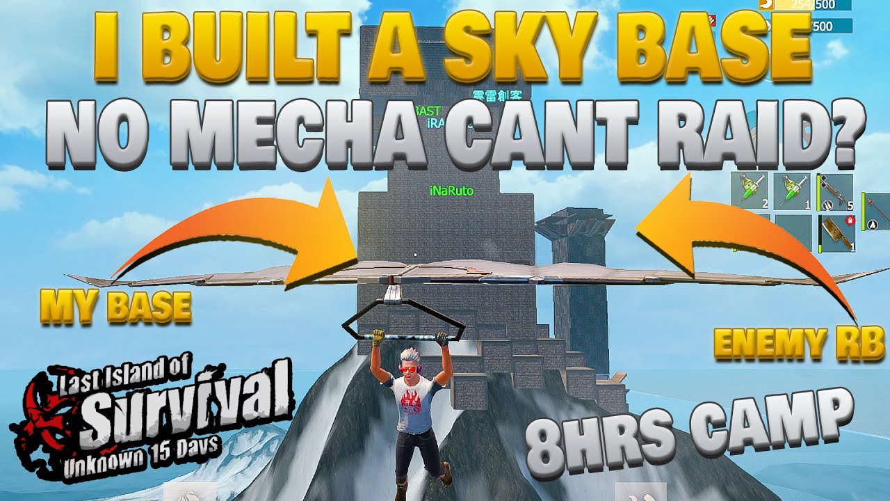 I built a op sky base that they cant raid and they camp us for almost 8hrs last island of survival