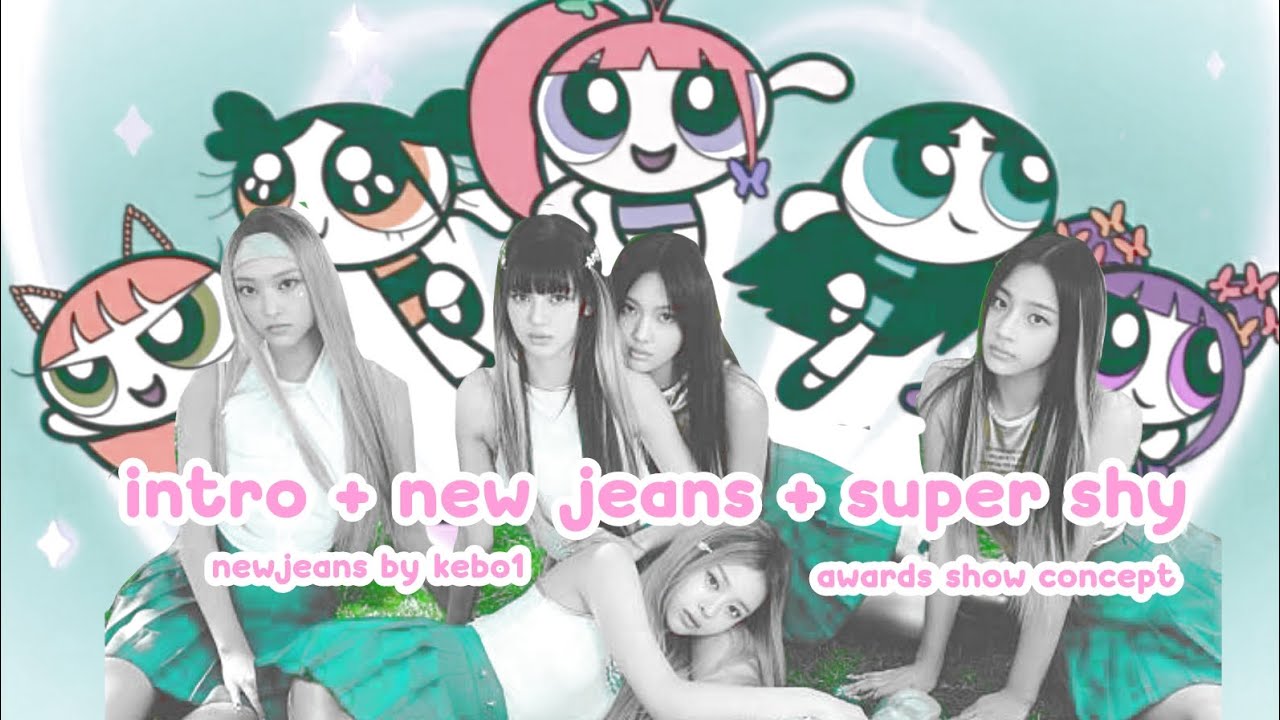 INTRO + new jeans + super shy | newjeans | awards show concept for kebo1