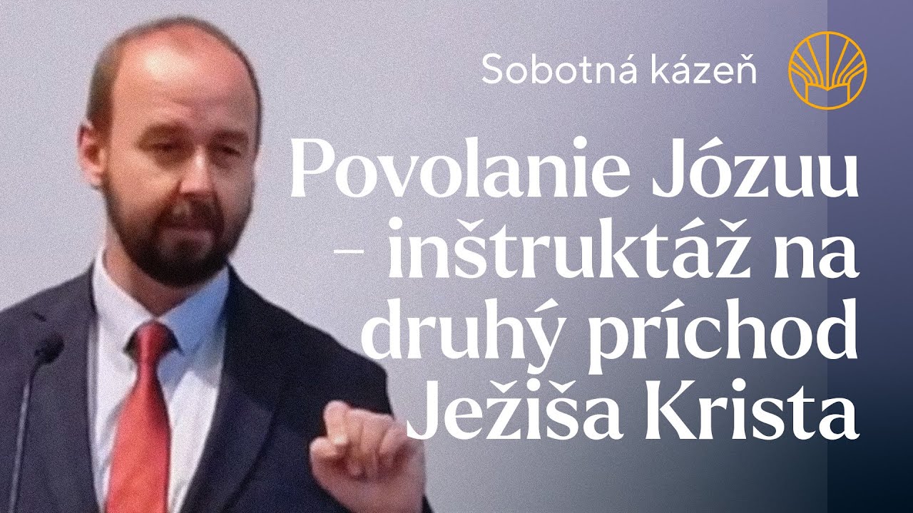 📖 Povolanie Józuu - inštruktáž na 2. príchod Ježiša Krista • Pavel Moudrý • Sobotná kázeň 6. 9. 2025