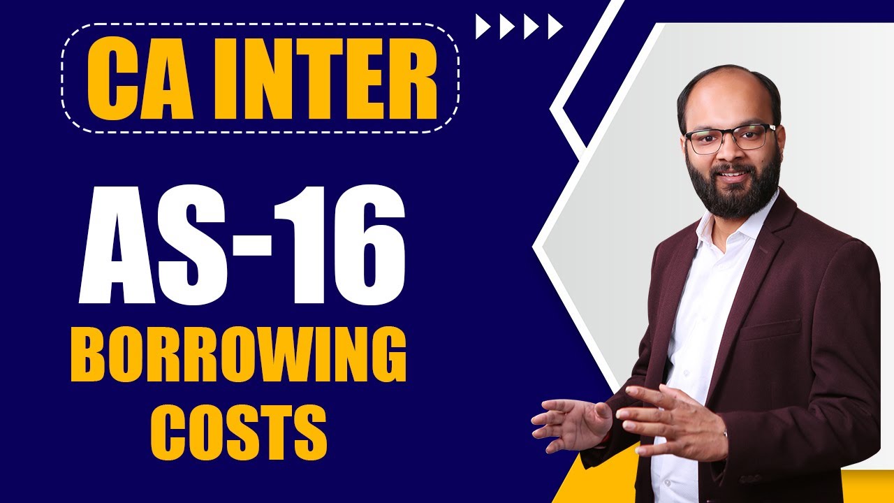 AS -16 | Borrowing Costs Chapter in Single Video | CA Intermediate Accounts | ICAI | Chandan Poddar