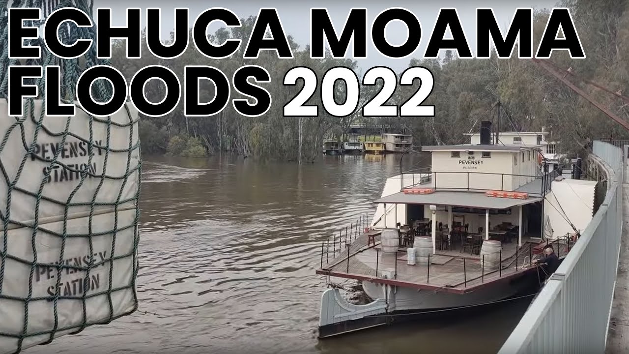 Echuca Moama Floods 2022 - Port of Echuca