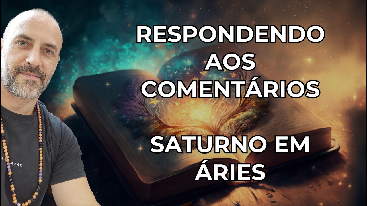 RESPONDENDO COMENTÁRIOS: Saturno em Áries e retorno de Saturno