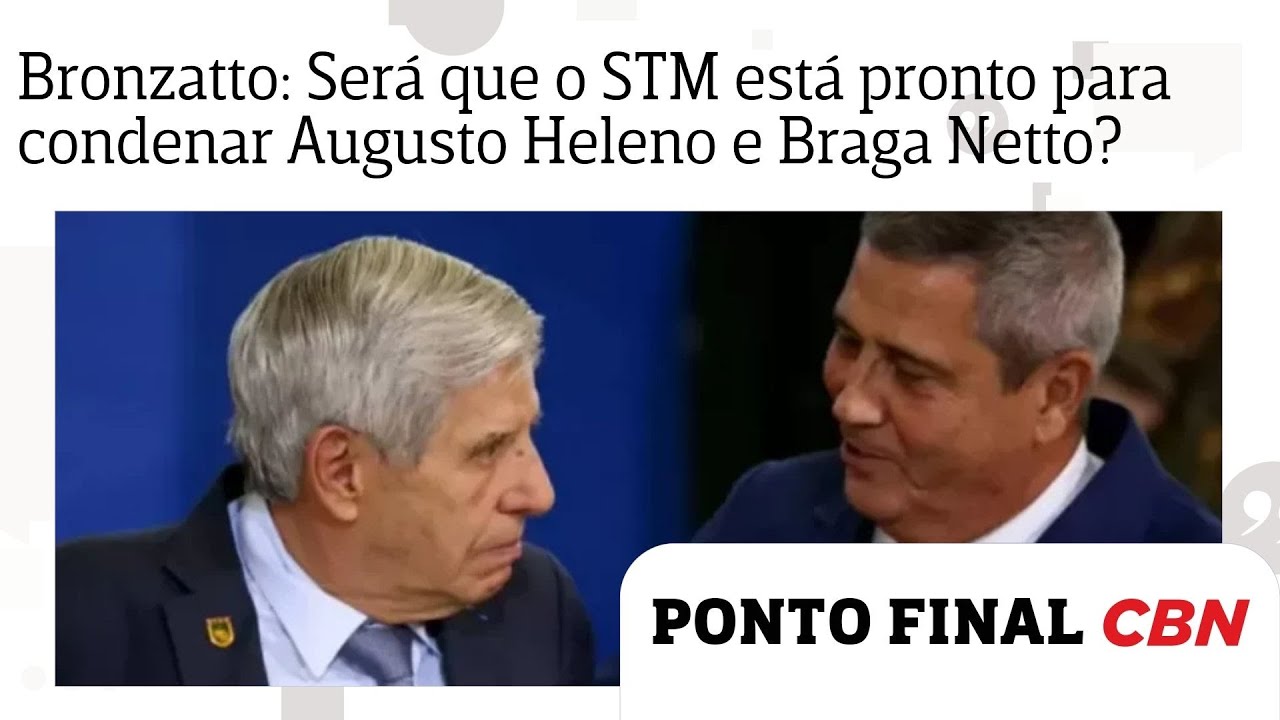 Thiago Bronzatto: Será que o STM está pronto para condenar Augusto Heleno e Braga Netto?