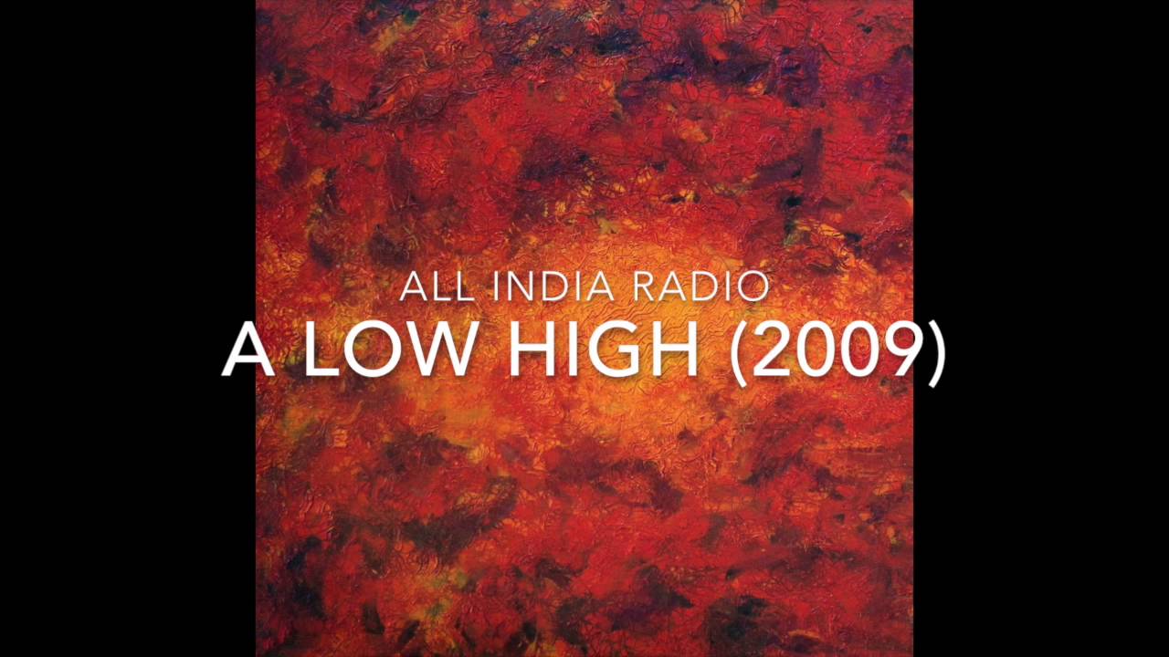 All India Radio - A Low High (FULL ALBUM)