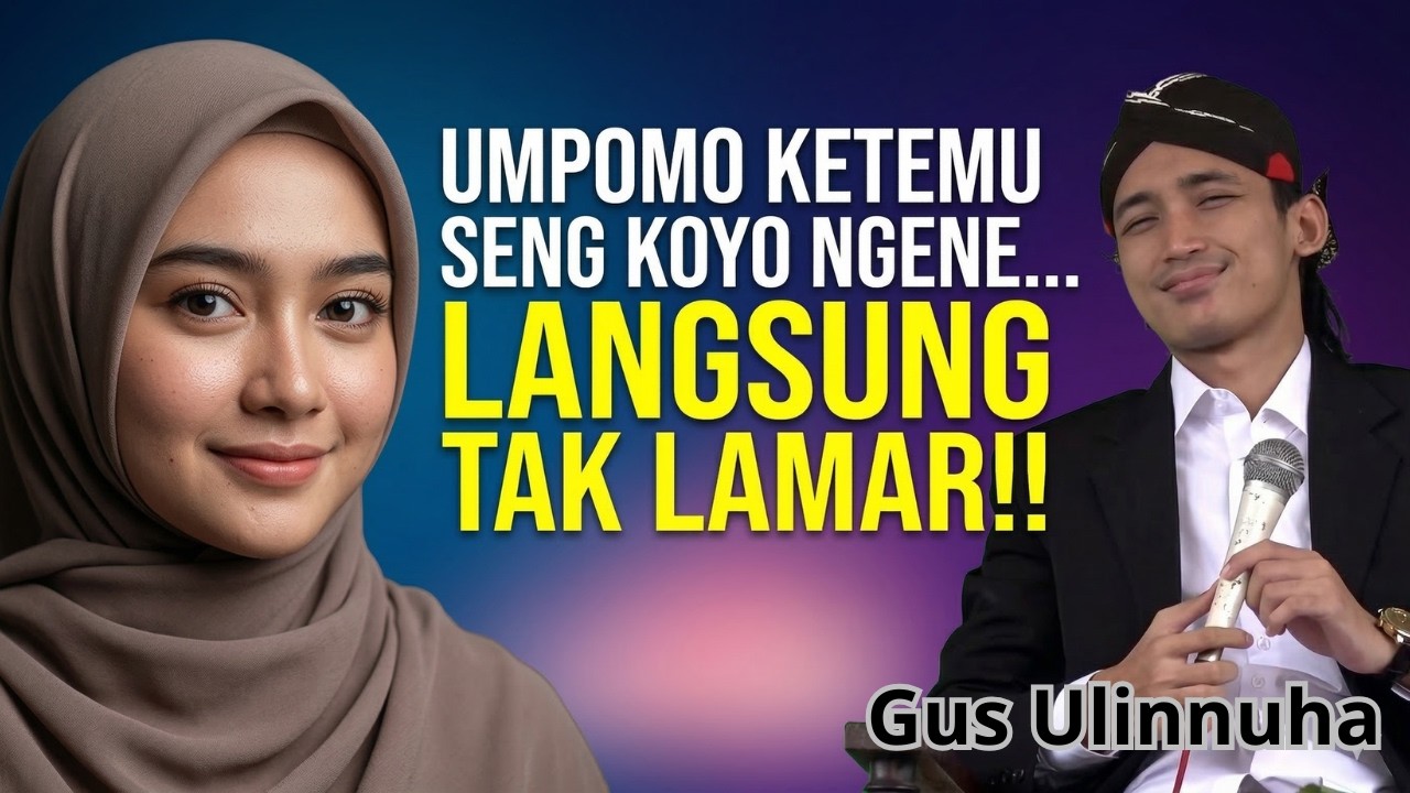 “Gus Ulin: Umpomo Ketemu Wanita Kaya Ngene… Langsung Tak Lamar!!”