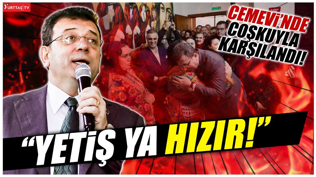 Ekrem İmamoğlu Cemevi'nde coşkuyla karşılandı! “Yetiş ya Hızır!”