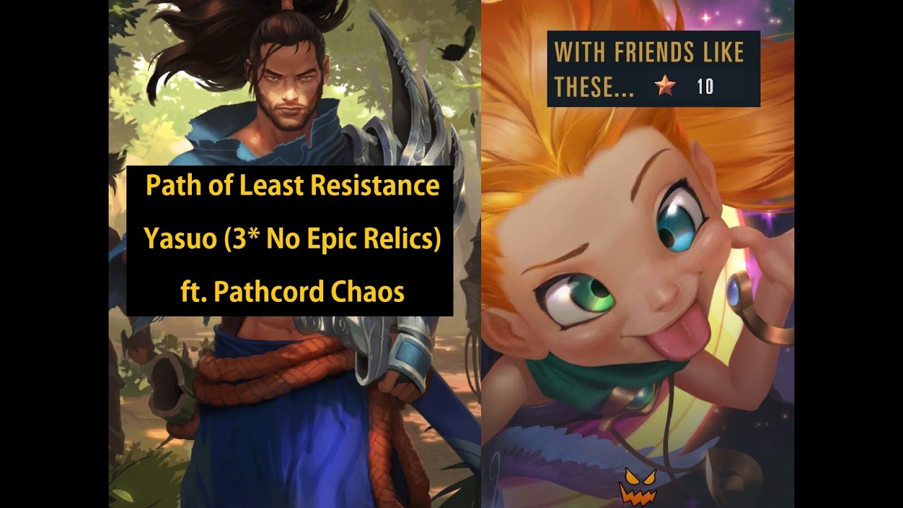 Yasuo 3* No Epic Relics vs With Friends Like These - w/Pathcord VC - Absolute Chaos (Rated R)