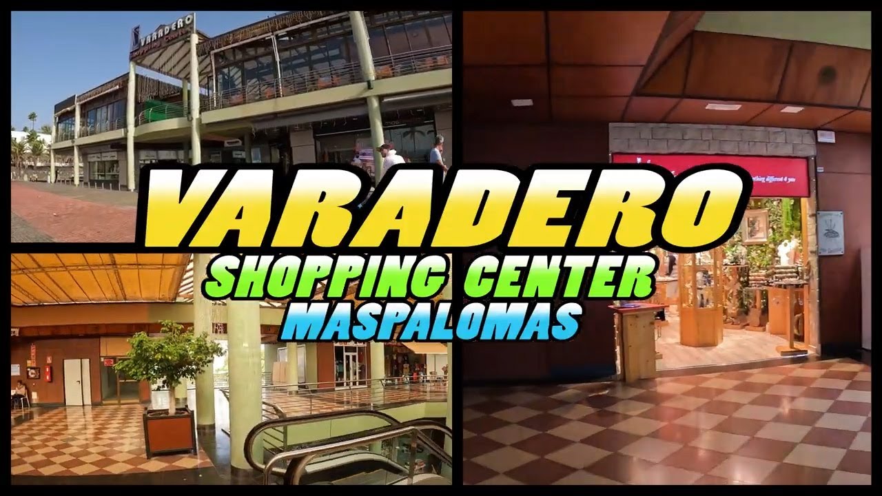VARADERO Shopping Center - Maspalomas - Gran Canaria (4k)