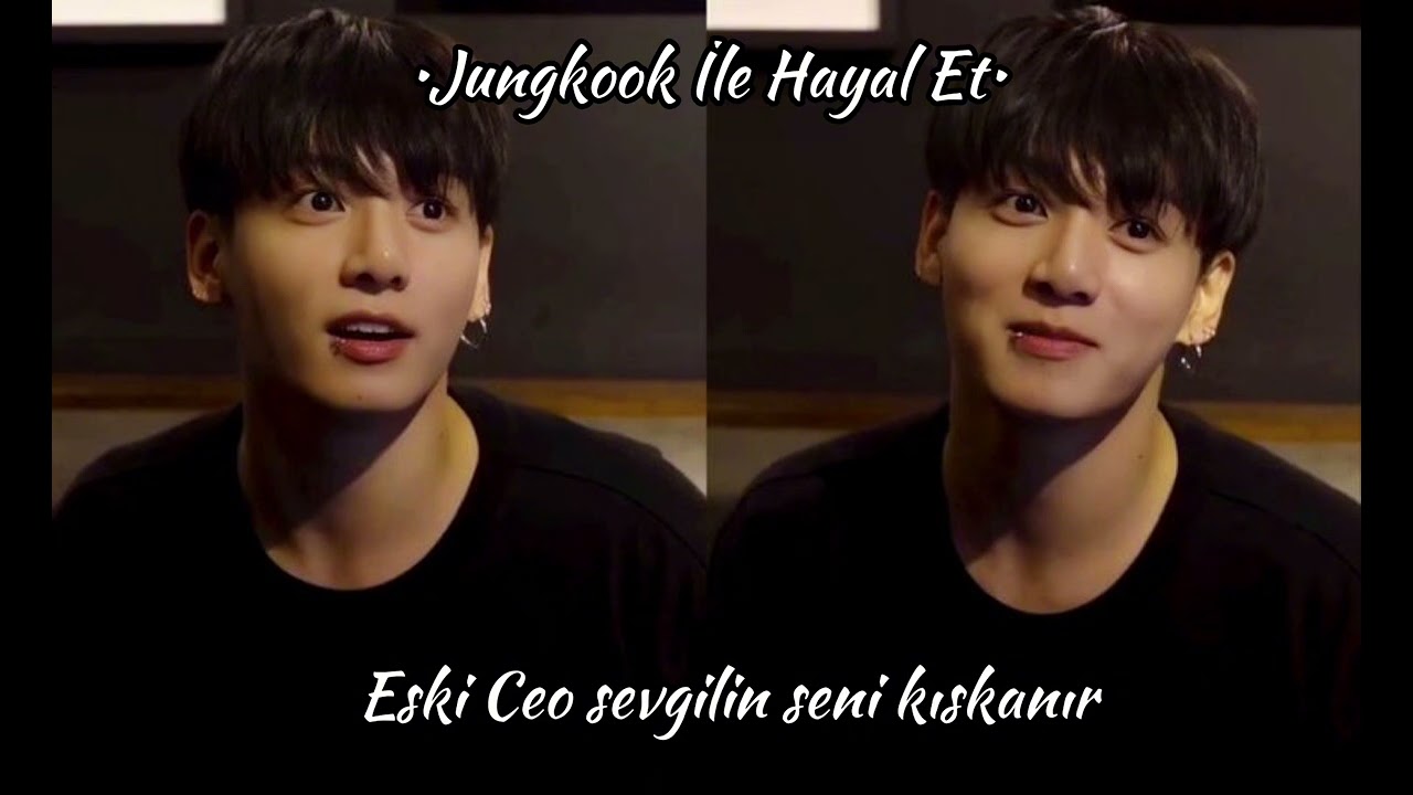 Eski Ceo sevgilin seni kıskanır   •Jungkook İle Hayal Et•  /TB/