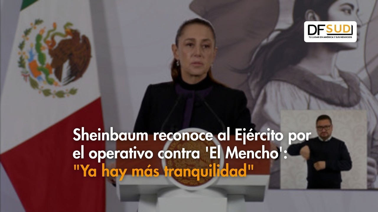 Sheinbaum reconoce al Ejército por el operativo contra 'El Mencho': 