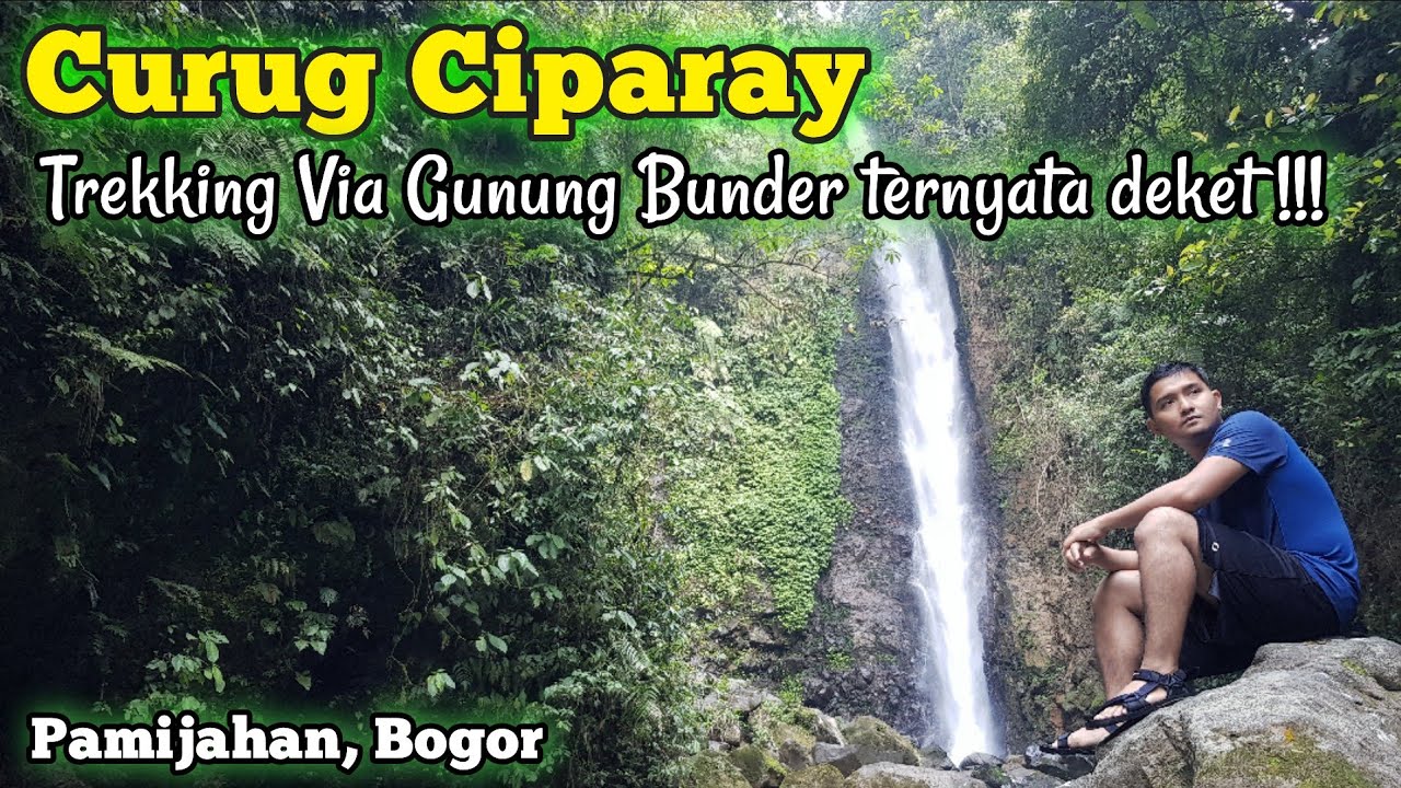 Curug Ciparay Muara Herang Bogor | Trekking Via Gunung Bunder