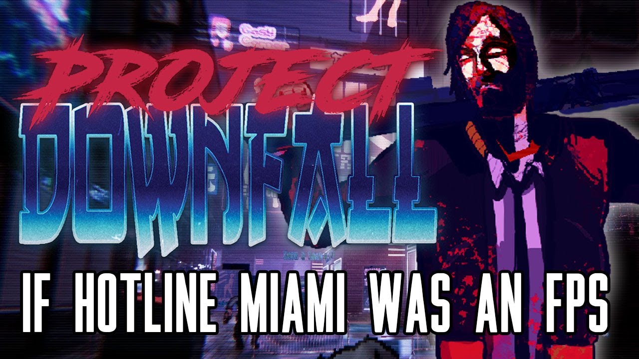 Project Downfall - Hotline Miami: FPS Edition