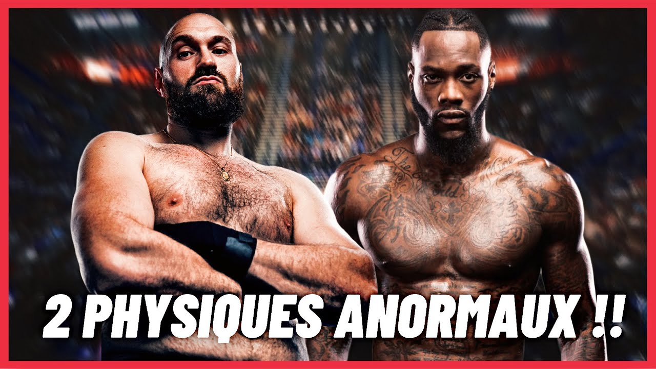 TYSON FURY - DEONTAY WILDER 3... ANALYSE PHYSIQUE DE CES 2 MONSTRES DE LA NATURE !!!
