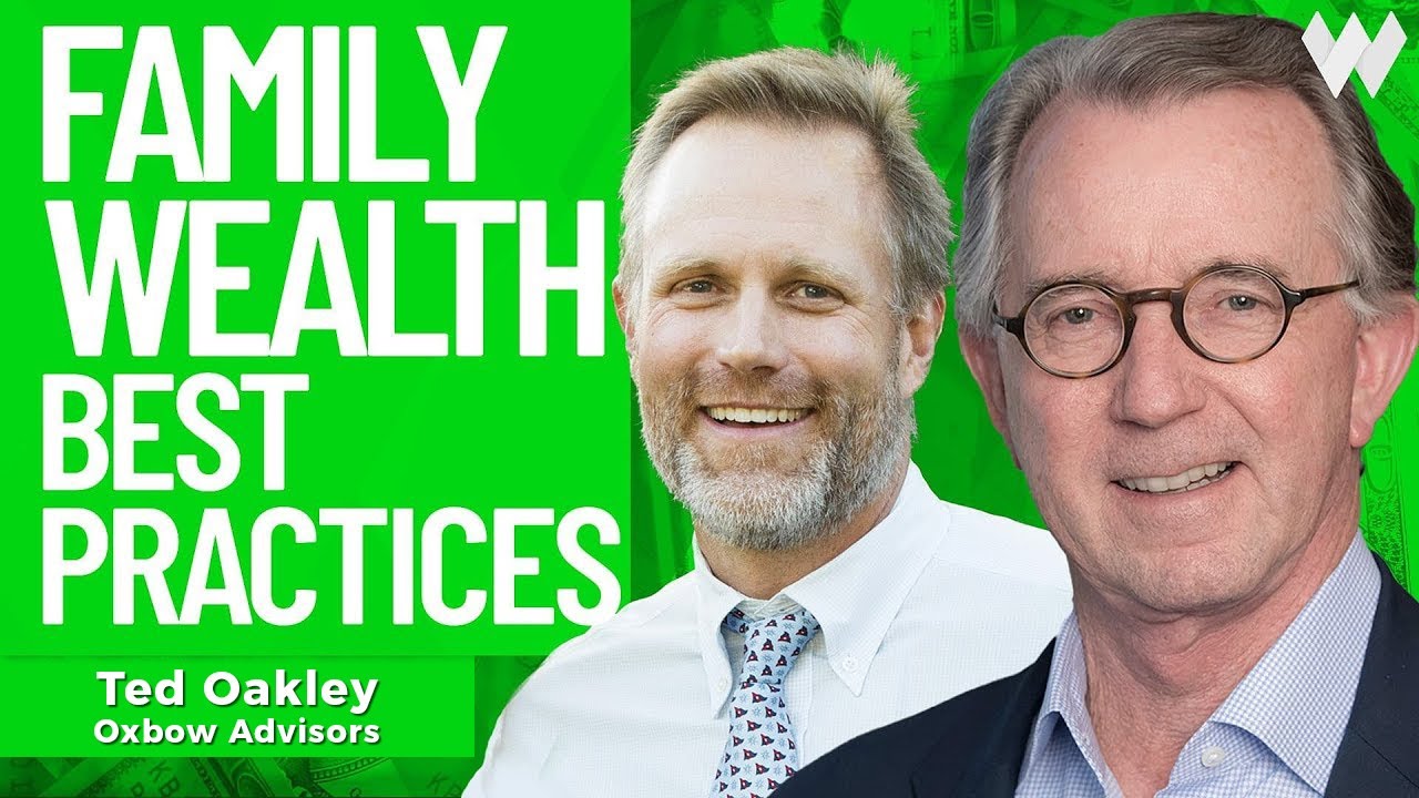 Adam Taggart of Wealthion Interviews - Ted Oakley - Oxbow Advisors - Family Wealth, Best Practices