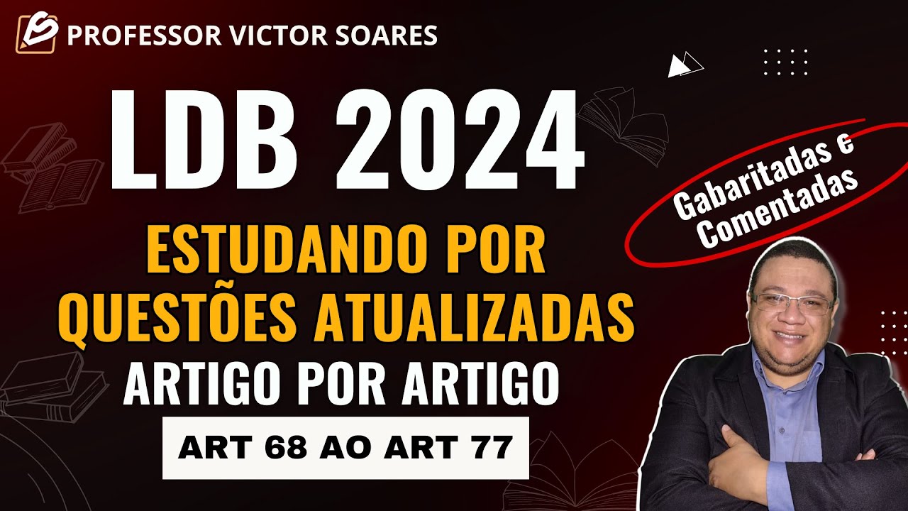 LDB Atualizada (Aula 06)- Art. 68 ao Art. 77- Estudando Por Questões - Artigo por Artigo