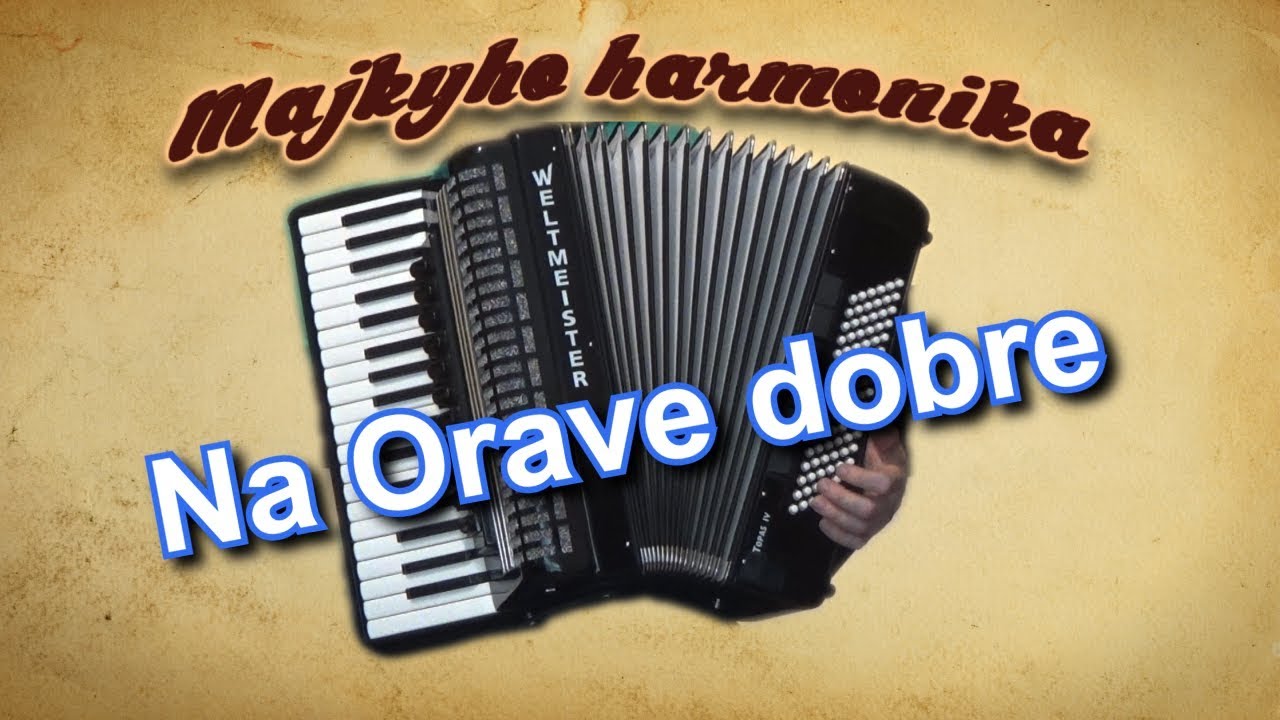 Majky - Na Orave dobre (akordeón)