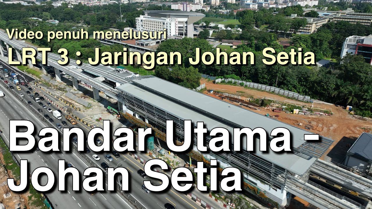 LRT3 Bandar Utama - Shah Alam - Johan Setia | 7 November 2023