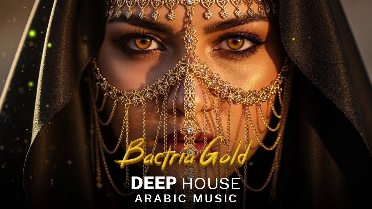 Arabic Deep House | Bactria Gold - Desert Oasis Mix | Oriental Vibes 2026