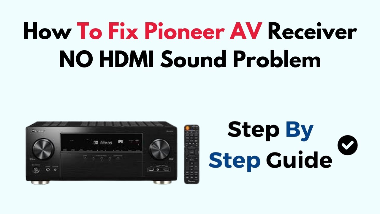 How To Fix Pioneer AV Receiver NO HDMI Sound Problem