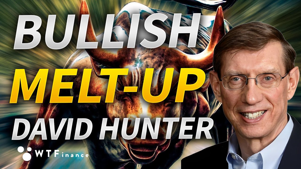 Bullish Momentum to Continue with 'Melt-Up' to All-Time Highs with David Hunter