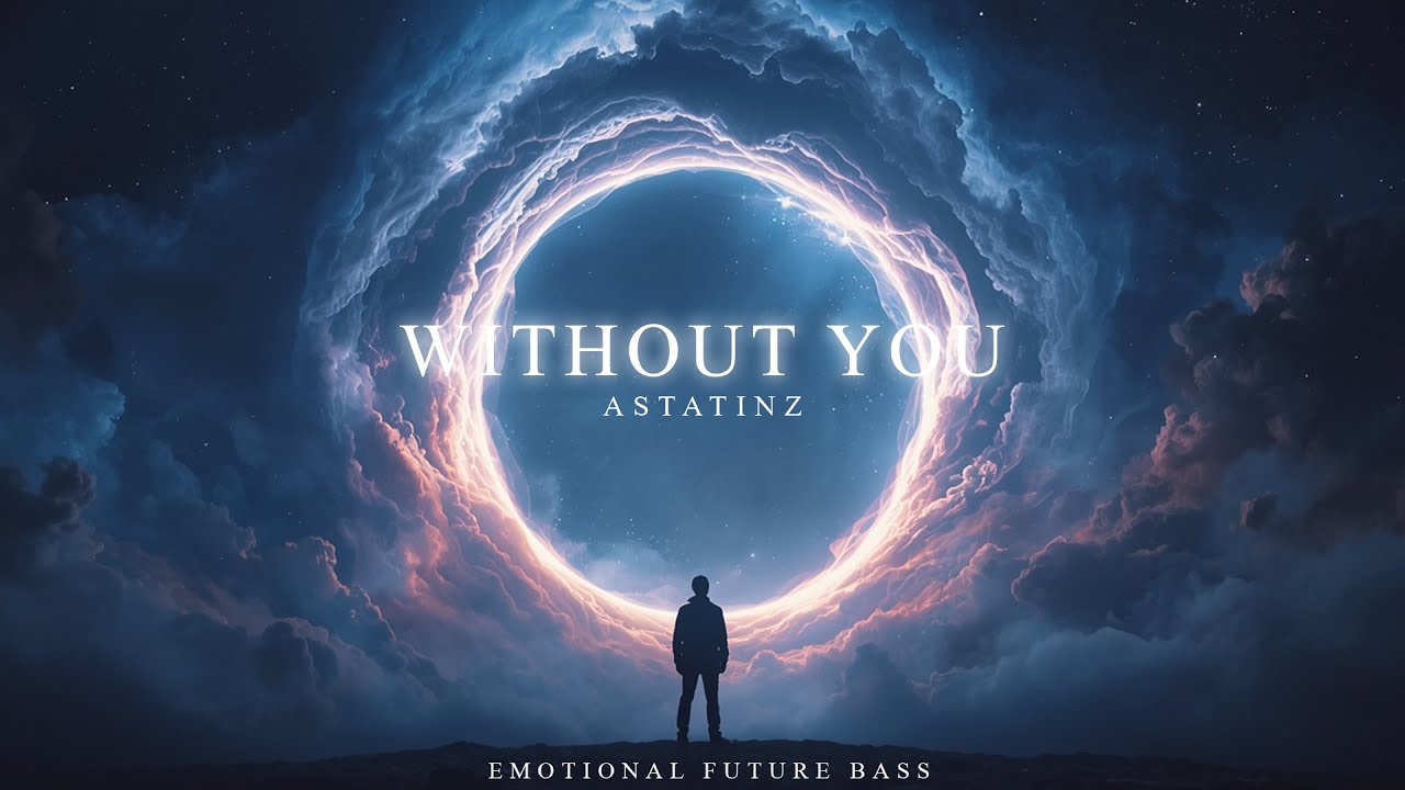 Without You - Emotional Future Bass | Astatinz Music