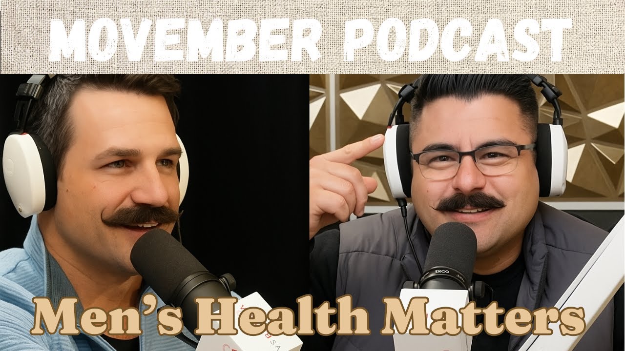 Movember, Men's Health, Real Talk