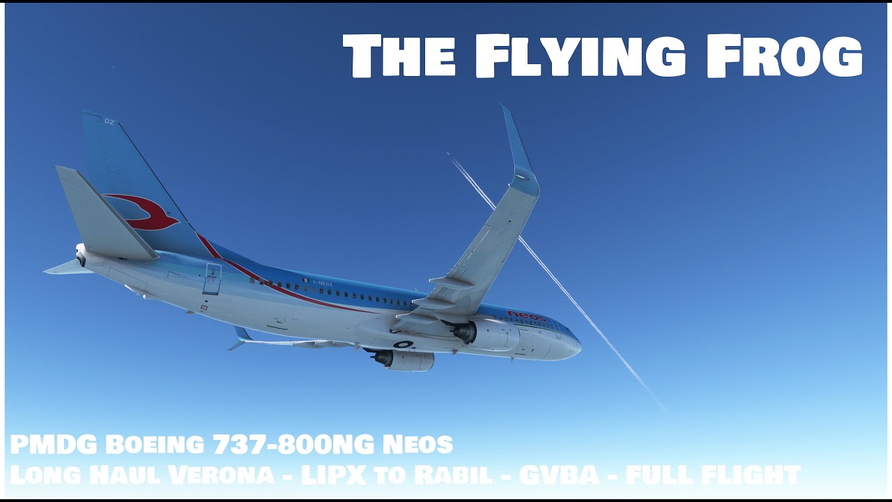 [MSFS] PMDG Boeing 737-800 Neos - LONG HAUL Verona - LIPX to Rabil - GVAC - FULL FLIGHT