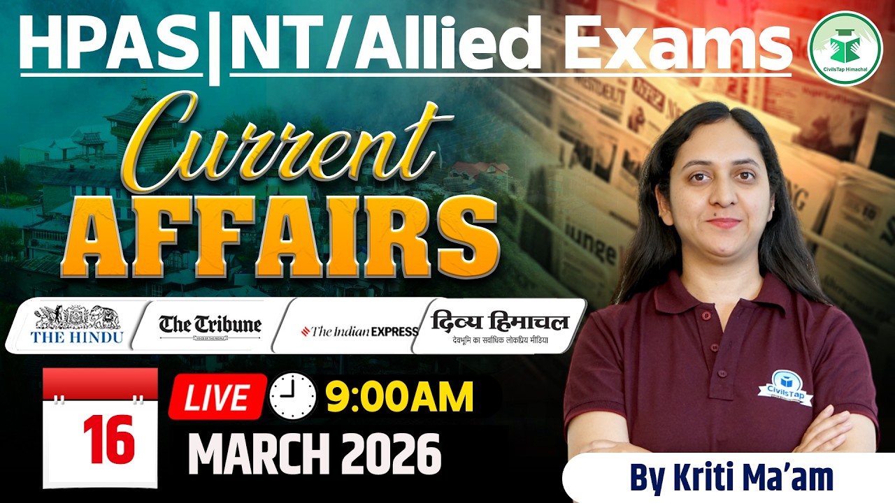 16th March 2026 Current Affairs | Current Affairs For HPAS/Allied/NT |Current Affairs By Kriti Ma'am