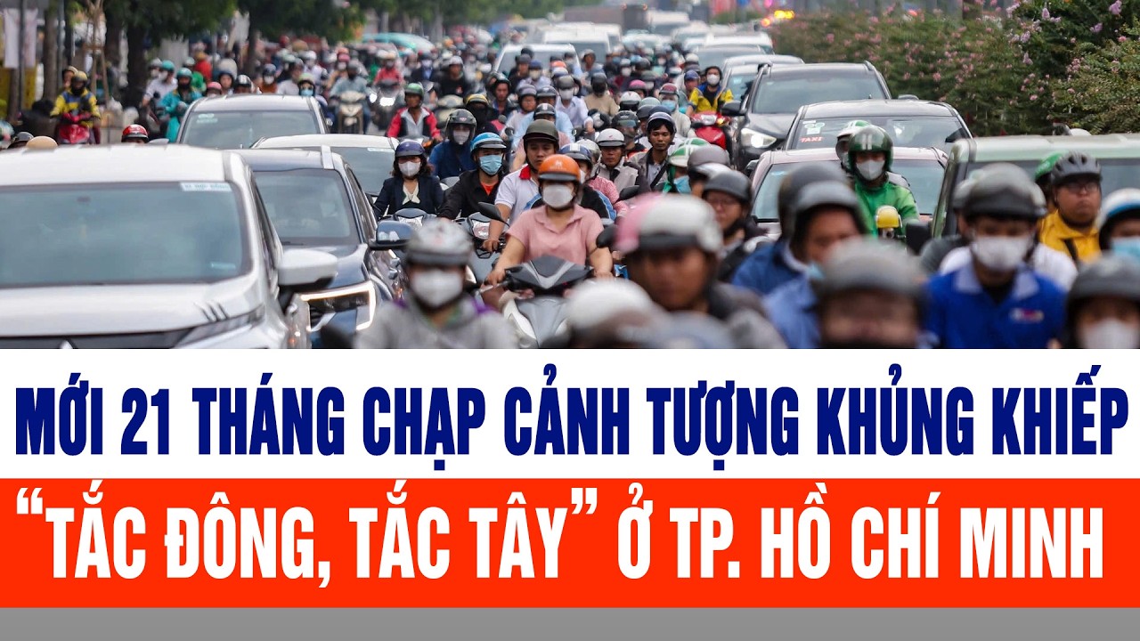 Mới 21 tháng chạp cảnh tượng tắc đông, tắc tây ở TP. Hồ Chí Minh