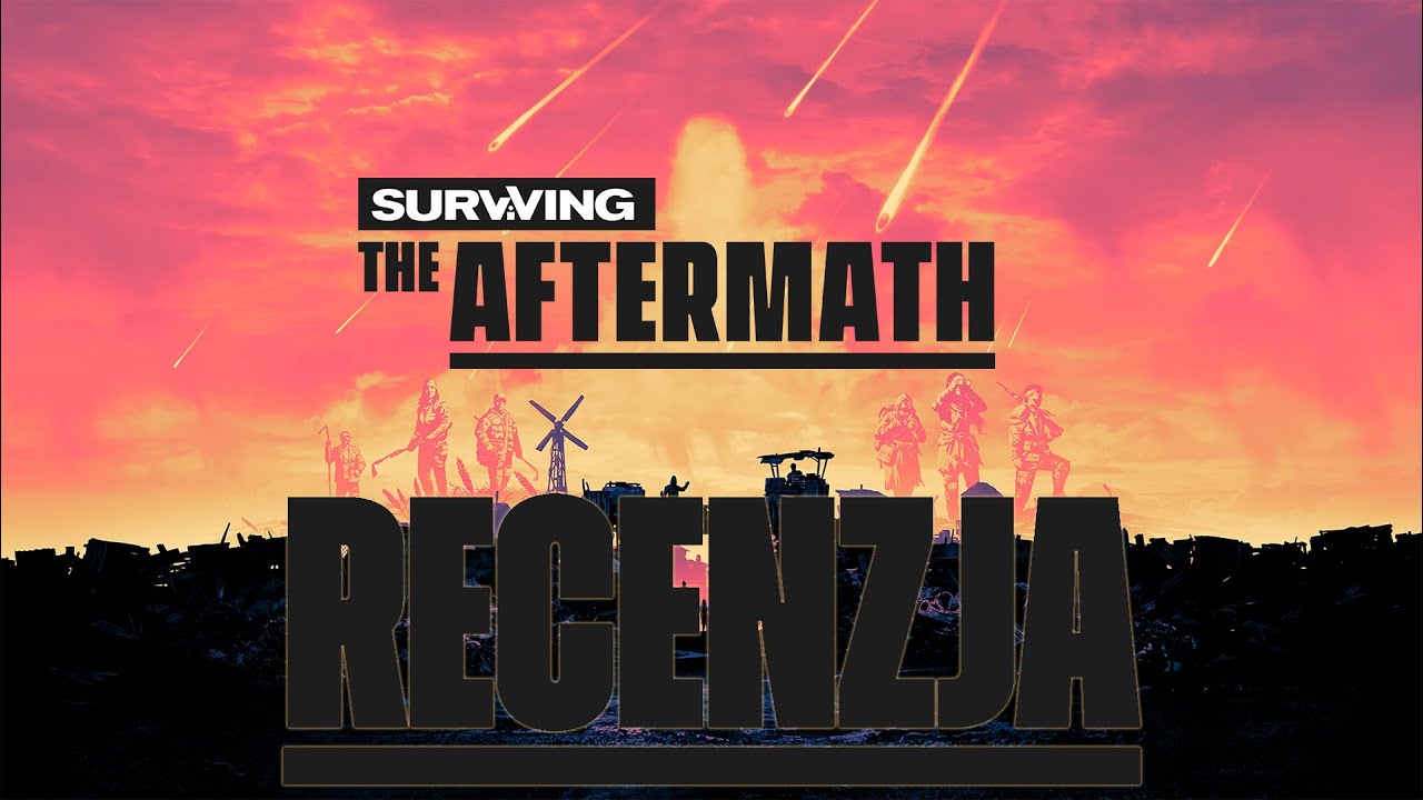 Surviving the Aftermath &ndash; recenzja gry. Postapokaliptyczna osada