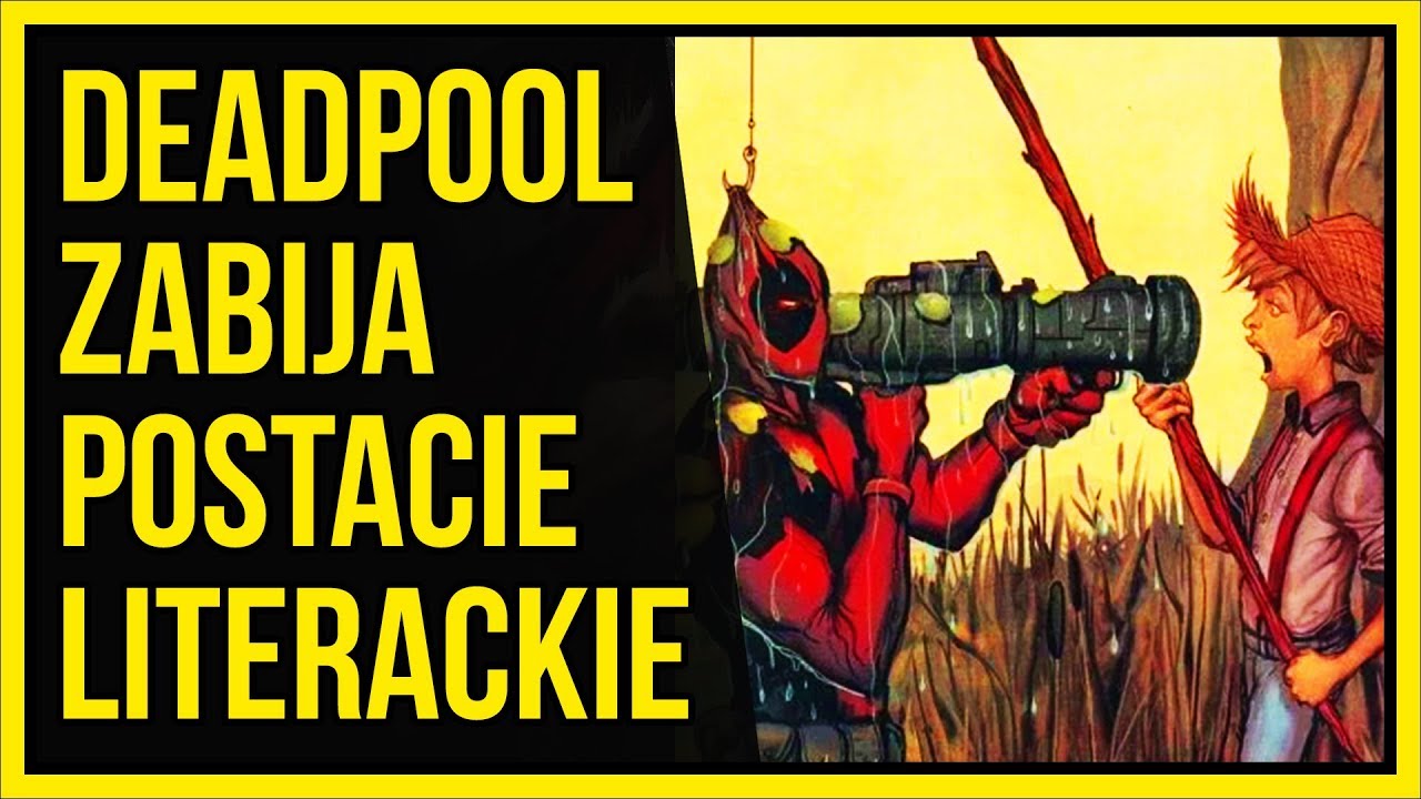 Deadpool ZABIJA Postacie Literackie - Komiksowe Ciekawostki