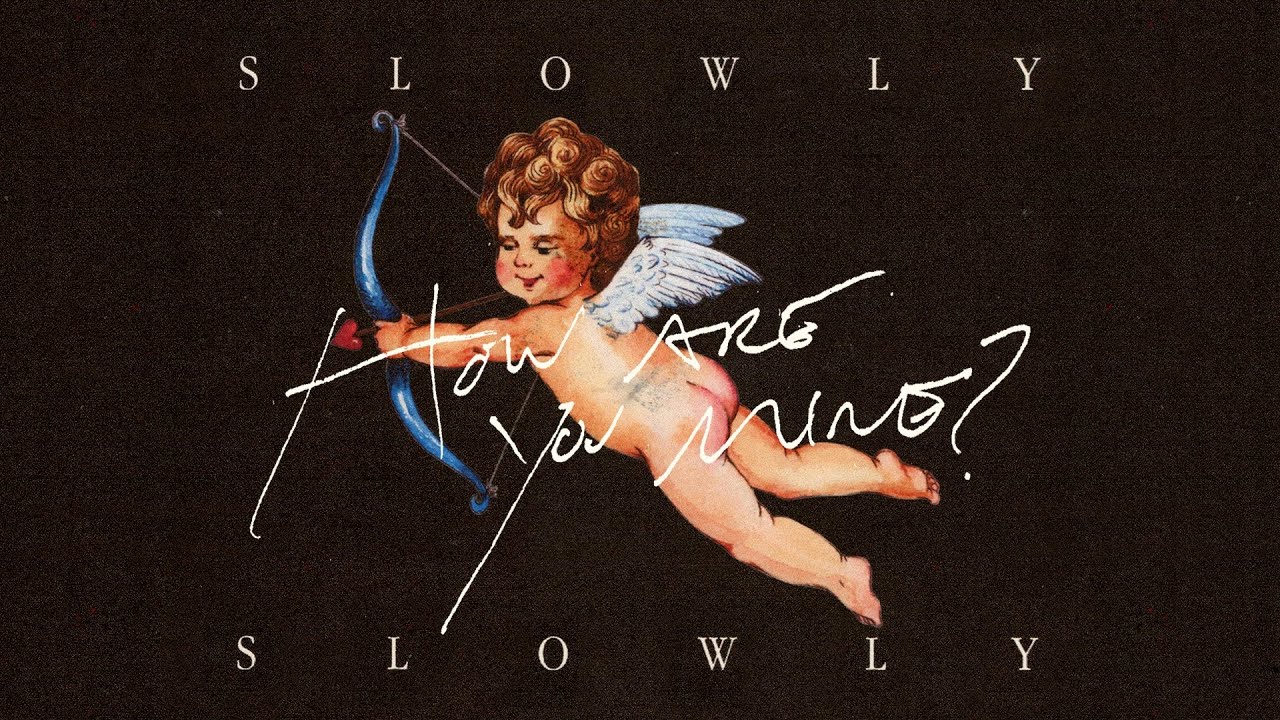 Slowly Slowly - How Are You Mine? (Official Lyric Video)