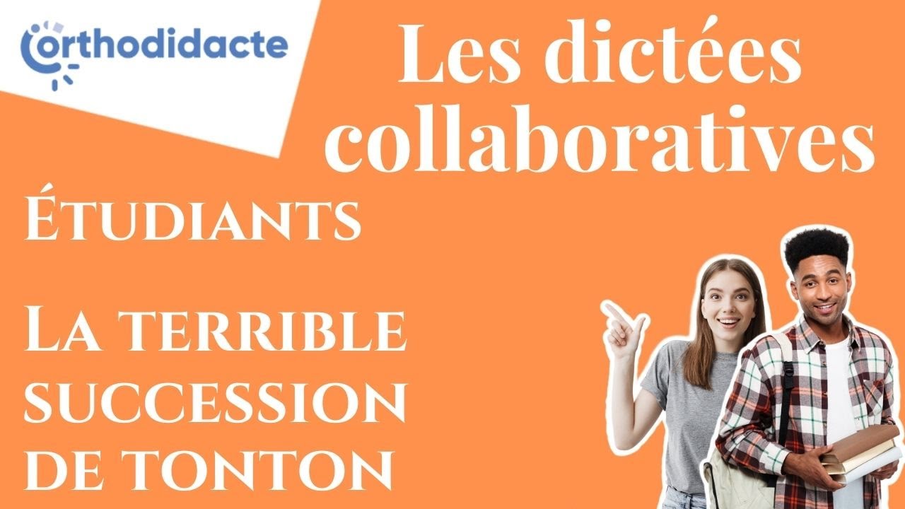 Dict&eacute;e &Eacute;tudiants n&deg; 2 - La terrible succession de tonton