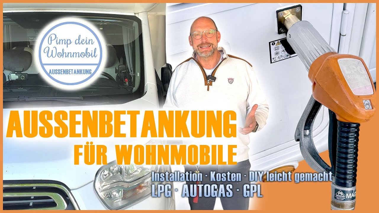 AUSSENBETANKUNG GAS, LPG, GPL FÜR WOHNMOBILE – Installation / Kosten / DIY leicht gemacht