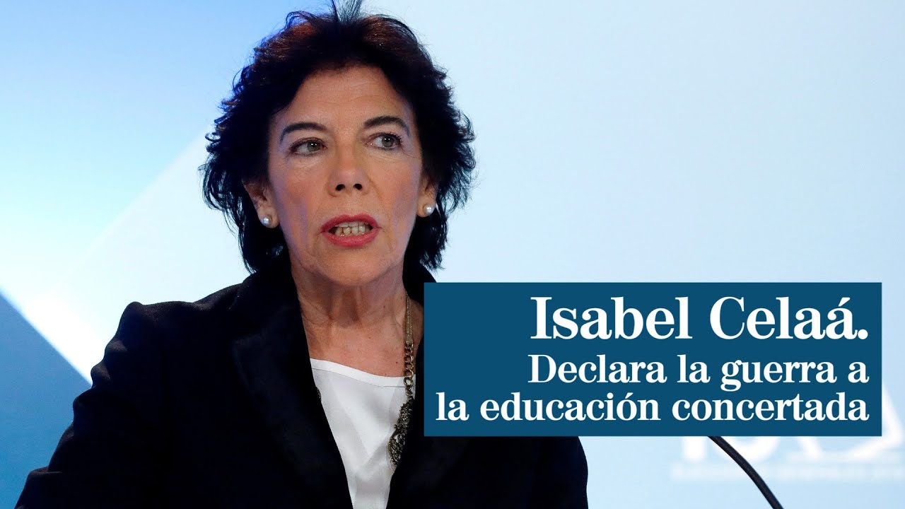 Isabel Celaá declara la guerra a la concertada