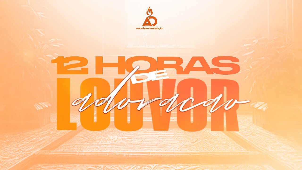 12 HORAS DE LOUVOR E ADORAÇÃO DAS 9:00 ATÉ AS 21:00 | 4º DIA | 17/02/2026 | IEADMR