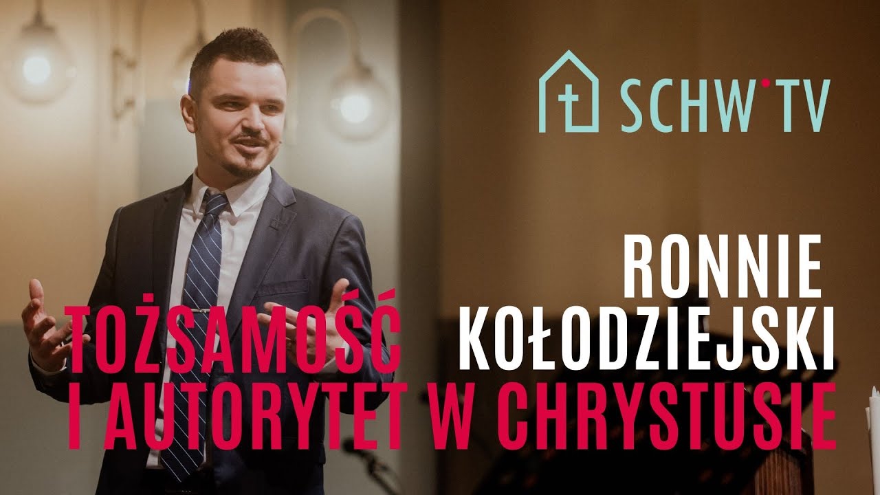 TOŻSAMOŚĆ I AUTORYTET W CHRYSTUSIE // Ronnie Kołodziejski