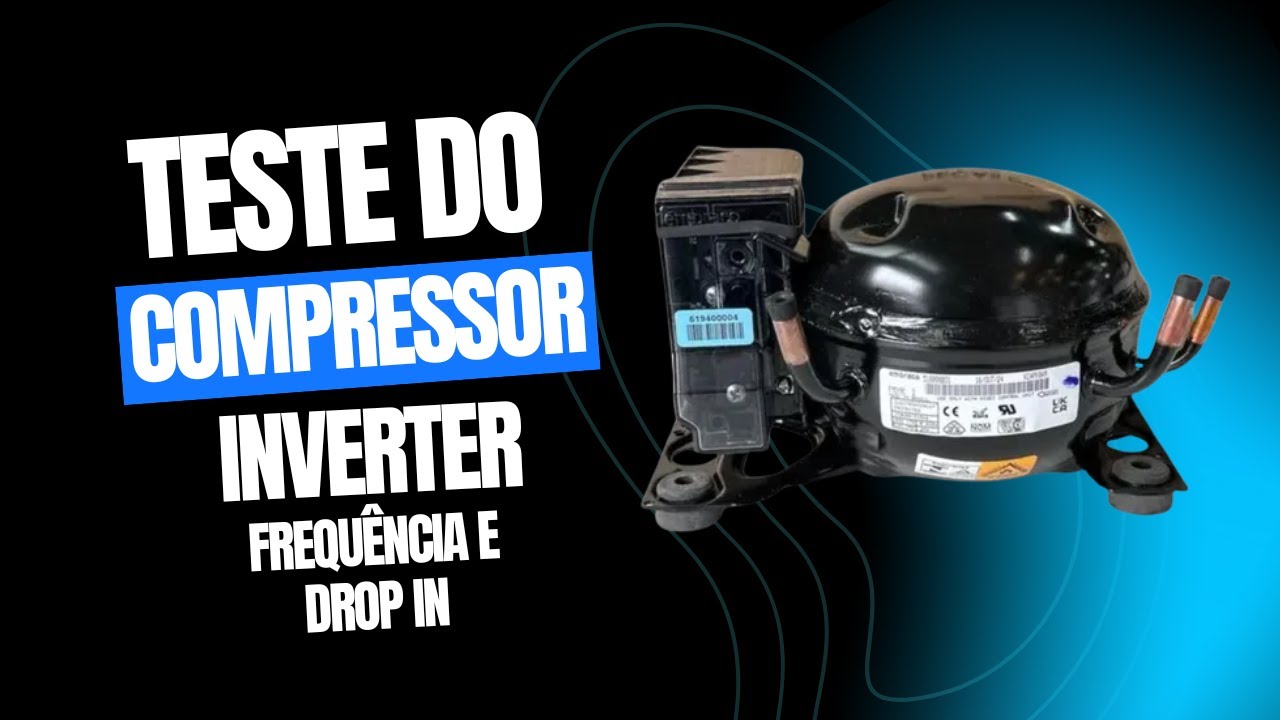 Teste do compressor inverter passo a passo