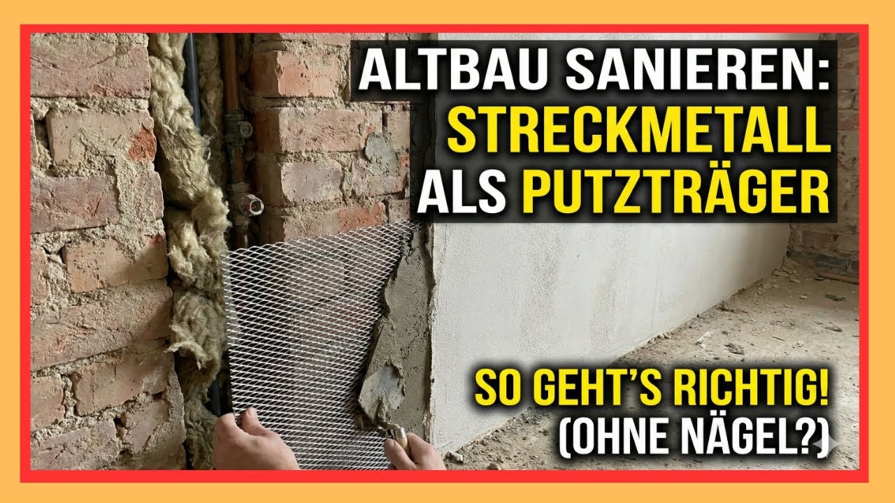 Streckmetall als Putztr&auml;ger in der Altbausanierung
