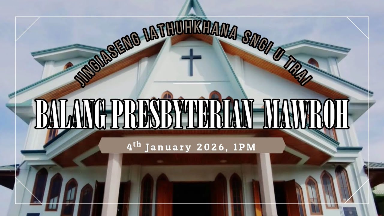 | Mr. Baiarlang Warjri | 4 January 2026, 1 PM | Jingiaseng Sngi U Trai | Balang Mawroh |