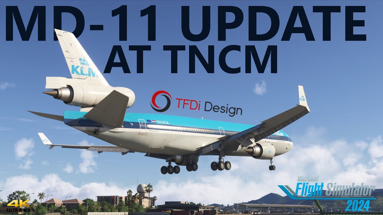 Предварительный просмотр обновления TFDi MD11 для FS2024 — Взлет и посадка в TNCM + /42 ChasePlan...