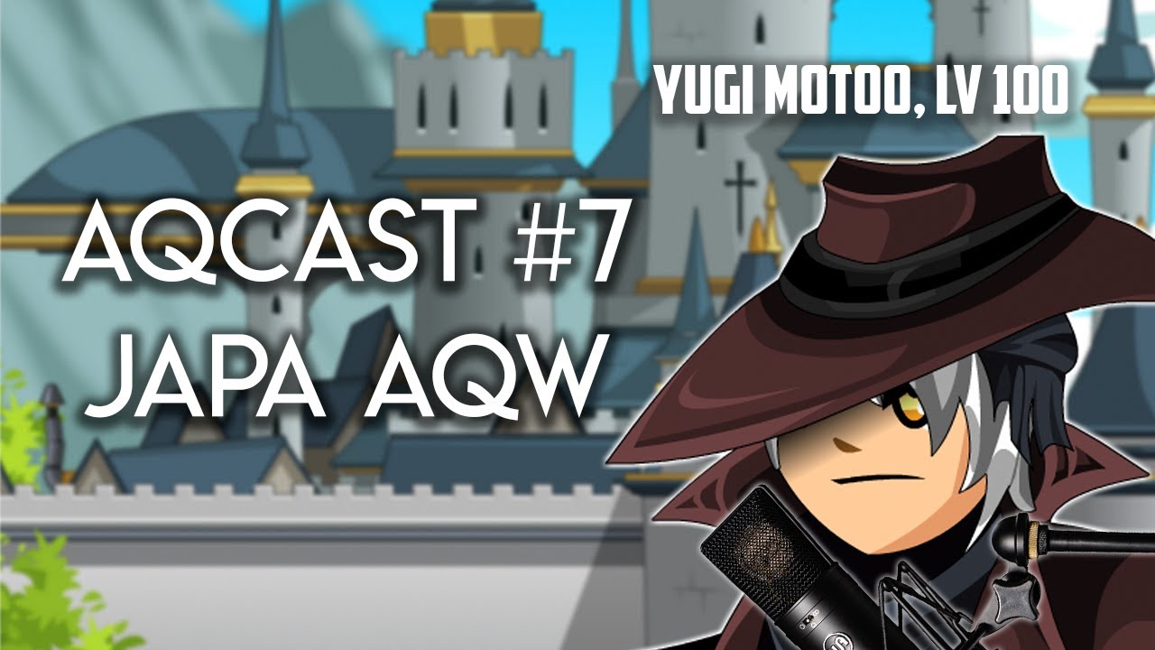 AQcast #7 - Japa AQW