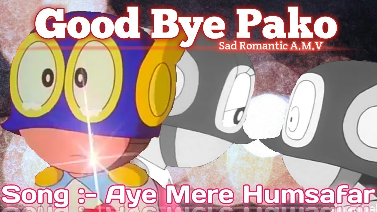 Good bye pako sad romantic A.M.V song :- aye mere humsafar (HD)