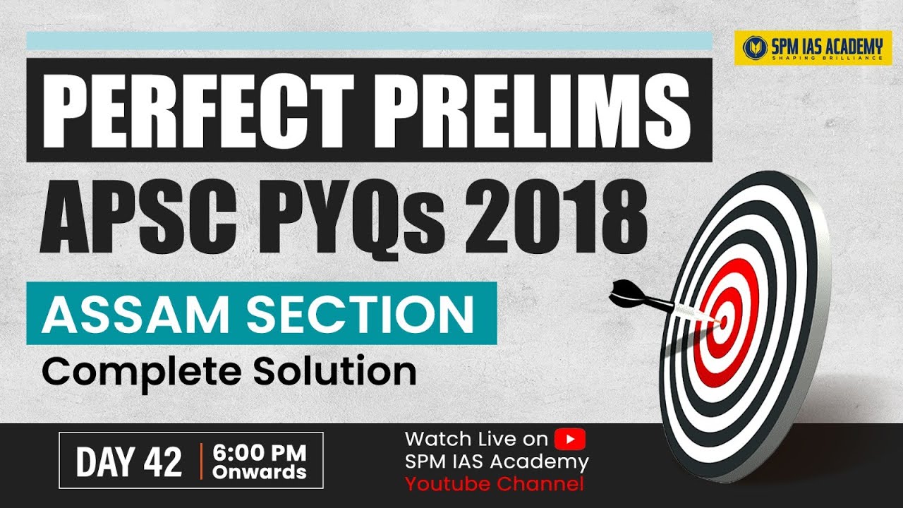 Perfect APSC Prelims 2025: APSC 2018 PYQs Complete Solution | APSC Assam  GK PYQs | SPM IAS Academy