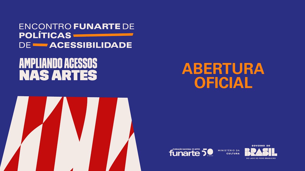 Ampliando Acessos nas Artes: abertura oficial