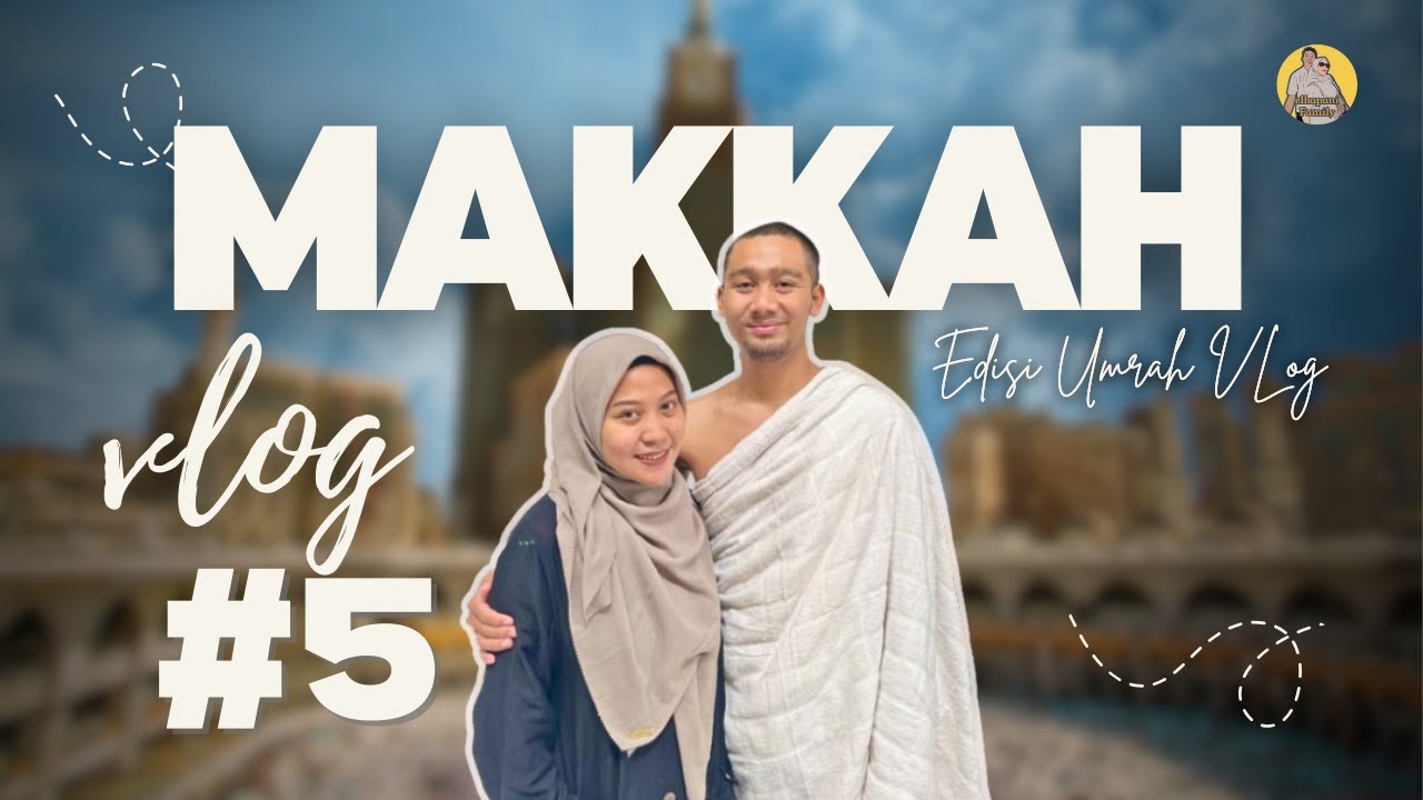 PROSESI IBADAH UMROH RAMADHAN WITH IBU HAMIL REAL TIME - Edisi Umroh #5